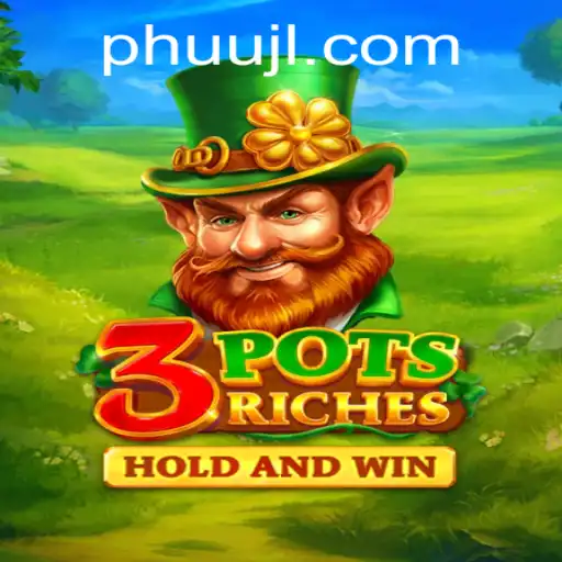 Discover the Thrilling World of 3potsRiches: A New Gaming Sensation