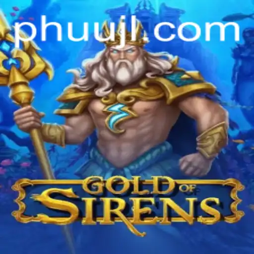 GoldofSirens: Dive Into an Epic Adventure with Uujl