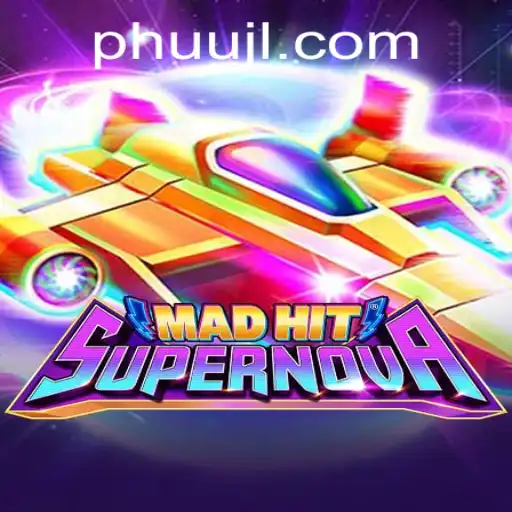 MadHitSupernova: The Explosive New Game Taking the World by Storm