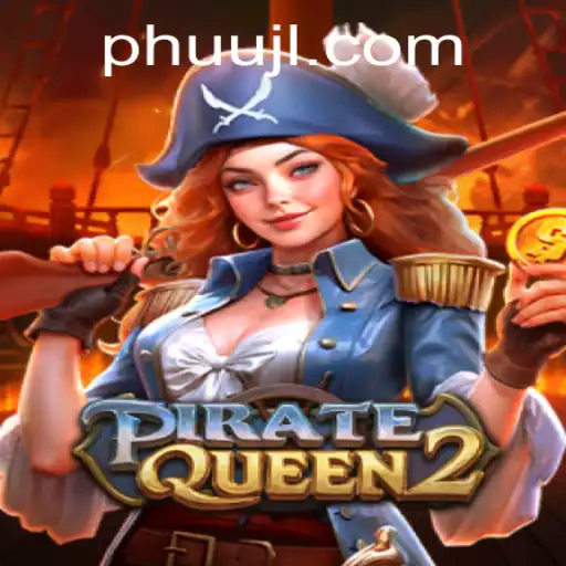 PirateQueen2: Navigating Adventures and Mastering Strategies