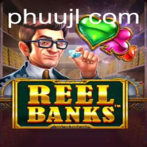 Exploring ReelBanks: The Thrilling World of uujl Entertainment